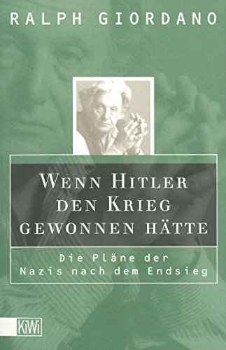 Download Wenn Hitler den Krieg gewonnen hätte: Die Pläne der Nazis nach dem Endsieg Download Wenn Hitler den Krieg gewonnen hätte: Die Pläne der Nazis nach dem Endsieg