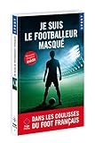 Je suis le footballeur masqué