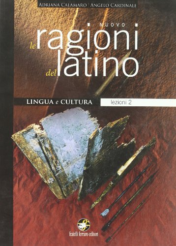 Download Nuovo Le ragioni del latino. Lezioni. Con espansione online. Per i Licei e gli Ist. magistrali: 2 Download Nuovo Le ragioni del latino. Lezioni. Con espansione online. Per i Licei e gli Ist. magistrali: 2
