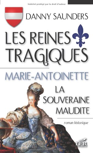 couverture de : Marie-Antoinette, la souveraine maudite