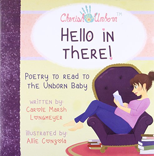 Hello in There!-Poetry to Read to the Unborn Baby