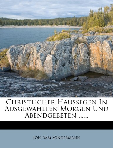 Preisvergleich Produktbild Christlicher Haussegen in Ausgewählten Morgen Und Abendgebeten ......