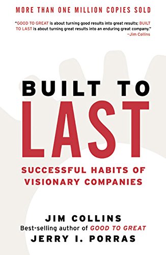 Built to Last: Successful Habits of Visionary Companies (Good to Great, Band 2)
