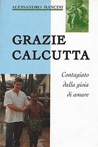 Download Grazie Calcutta: Contagiato dalla gioia di amare Download Grazie Calcutta: Contagiato dalla gioia di amare