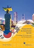 Kurzgrammatik der koreanischen Sprache: Grundlagen für Koreanisch als Fremdsprache by Holmer Brochlos