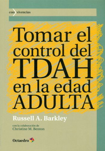 Download Tomar El Control Del TDAH En La Edad Adulta (Con vivencias) Download Tomar El Control Del TDAH En La Edad Adulta (Con vivencias)