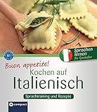 Buon appetito! Kochen auf Italienisch: Italienisch lernen für Genießer B1 by