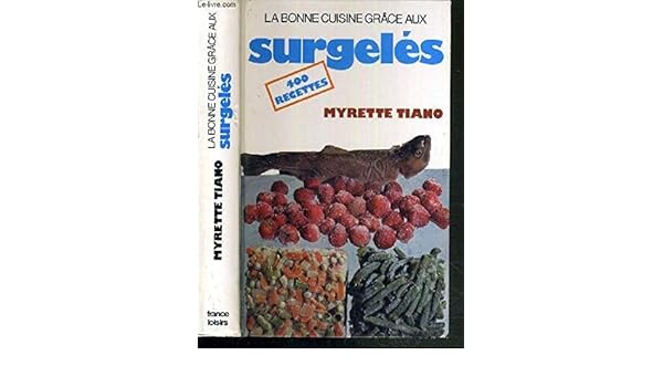 Amazonfr La Bonne Cuisine Grâce Aux Surgelés Myrette - 