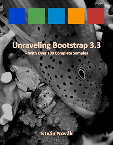 Unraveling Bootstrap 3.3 (With Over 100 Complete Samples): The book to Learn Bootstrap (v3.3) from! (Unraveling Series 2) (English Edition)