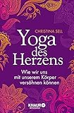 Yoga des Herzens: Wie wir uns mit unserem Körper versöhnen können by 