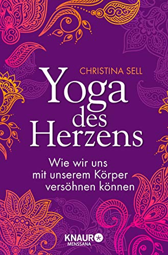 Yoga des Herzens: Wie wir uns mit unserem Körper versöhnen können