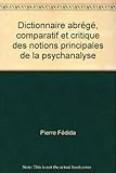 Image de Dictionnaire abrégé, comparatif et critique des notions principales de la psychanalyse