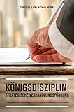Königsdisziplin: Strategische Verhandlungsführung: Der komprimierte Best Practice Ratgeber für versierte Einkäufer und kundenorientierte Lieferantenpartner by Christian Flick, Mathias Weber