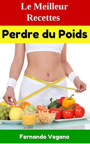 Download Perdre du Poids: Le Meilleur Recettes (Rapide et facile) (Français-Anglais) Download Perdre du Poids: Le Meilleur Recettes (Rapide et facile) (Français-Anglais)