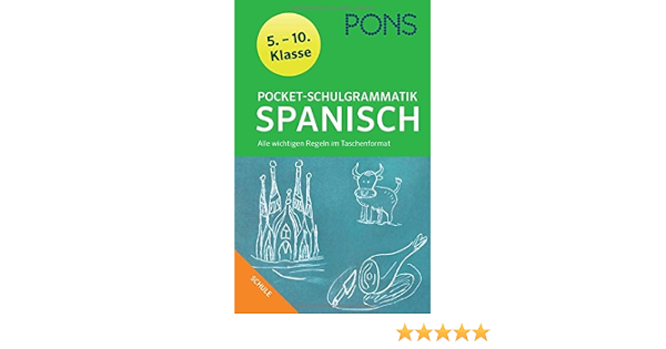 Pons Pocket Schulgrammatik Spanisch 5 10 Klasse Alle Wichtigen Regeln Im Taschenformat Fur Gymnasium Und Realsc Amazon De Bucher