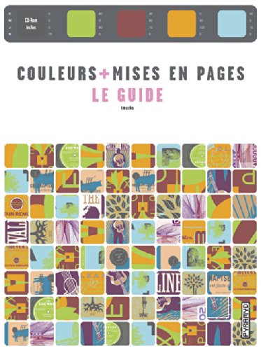 Couleurs et mises en pages : Le guide (1Cédérom)
