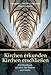 Produktbild Kirchen erkunden - Kirchen erschließen - Ein Handbuch mit über 300 Bildern und Tafeln, einer Einführung in die Kirchenpädagogik und einem ausführlichen Lexikonteil