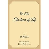 On the Shortness of Life: Life Is Long If You Know How to Use It