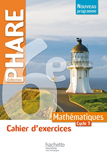 Télécharger Cahier d'exercices Phare mathématiques cycle 3 / 6e - éd. 2016 Livre PDF Gratuit