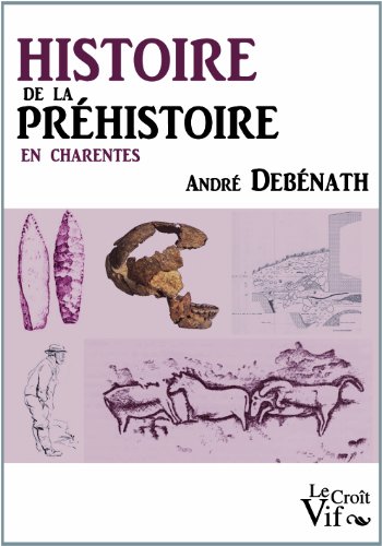 Histoire de la Préhistoire en Charentes francais Histoire de la Préhistoire en Charentes francais