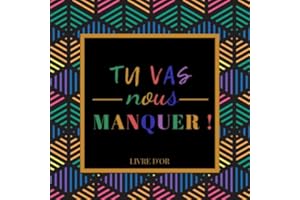 Tu Vas Nous Manquer ! Livre d'Or: Souvenir pour un Pot de Départ / Déménagement / Long Voyage | 21x21 cm | Cadeau d’aurevoir pour un Collègue de Travail ou chef | Ami | Famille | Couverture Colorée