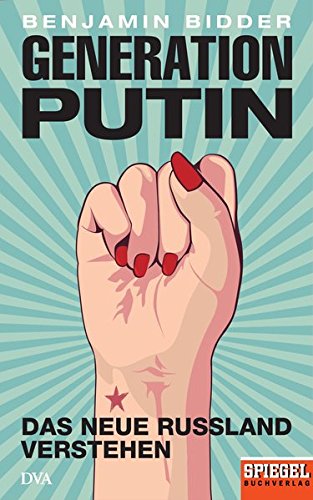 Download Generation Putin: Das neue Russland verstehen - Ein SPIEGEL-Buch Download Generation Putin: Das neue Russland verstehen - Ein SPIEGEL-Buch