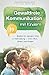 Gewaltfreie Kommunikation mit Kindern: Bleibe mit deinem Kind in Verbindung - trotz Wut, Streit und Krisen by Yvonne George