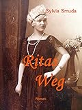 Ritas Weg: Roman by Sylvia Smuda