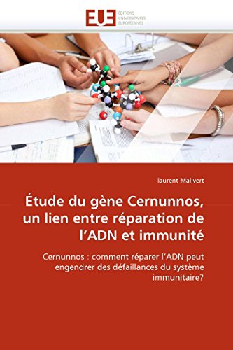 Étude du gène cernunnos, un lien entre réparation de l''adn et immunité en ligne Étude du gène cernunnos, un lien entre réparation de l''adn et immunité en ligne