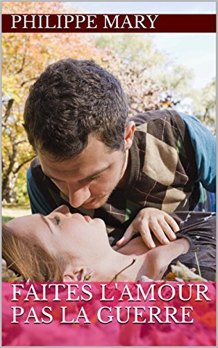 Télécharger FAITES L'AMOUR PAS LA GUERRE Livre PDF Gratuit