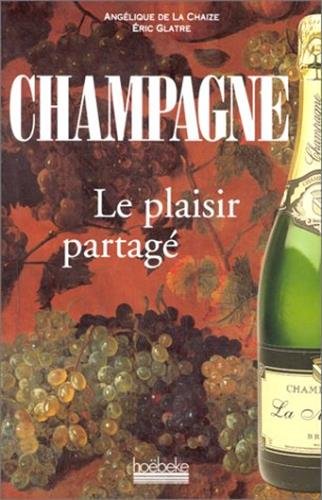 Guide du Champagne - Le plaisir partagé francais Guide du Champagne - Le plaisir partagé francais
