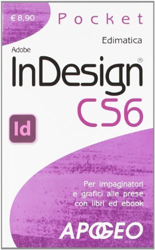 Adobe InDesign CS6 (Pocket) di Edimatica (2012) Tapa blanda Adobe InDesign CS6 (Pocket) di Edimatica (2012) Tapa blanda