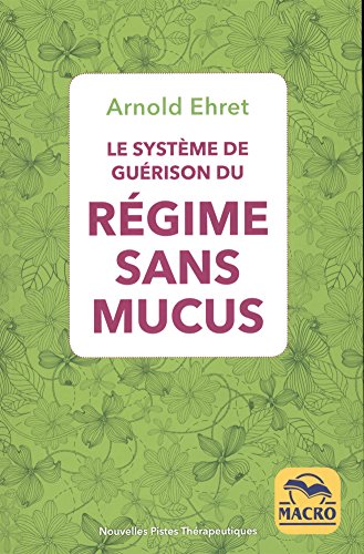 Téléchargez gratuitement ebook ebook Le système de guérison du régime sans mucus 889319287X DJVU RTF