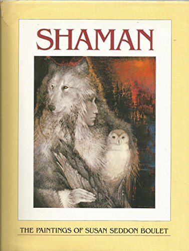 Shaman: The Paintings of Susan Seddon Boulet livre