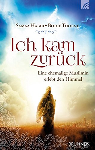Download Ich kam zurück: Eine ehemalige Muslimin erlebt den Himmel Download Ich kam zurück: Eine ehemalige Muslimin erlebt den Himmel