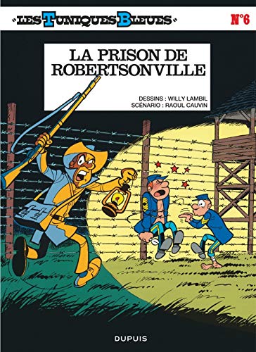 Les Tuniques bleues, tome 6 : La Prison de robertsonville Les Tuniques bleues, tome 6 : La Prison de robertsonville