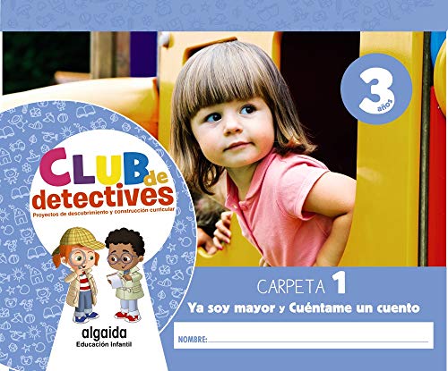 Club de detectives 3 años Carpeta 1 "Ya soy mayor" y "Cuéntame un cuento"