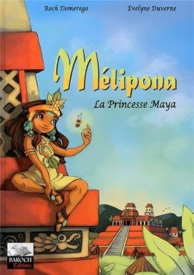 Baroch Editions Mélipona la Princesse Maya