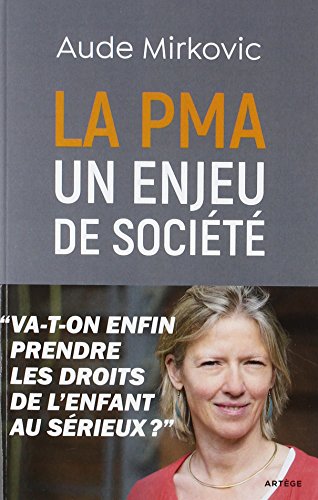 Download La PMA : un enjeu de société: Va-t-on enfin prendre les droits de l'enfant au sérieux ? Download La PMA : un enjeu de société: Va-t-on enfin prendre les droits de l'enfant au sérieux ?