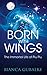 BORN WITH WINGS: The Immortal Life of Piu Piu (Dance Between Worlds Book 1) (English Edition) by Bianca Gubalke