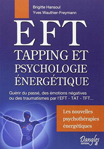 Télécharger EFT - Tapping et psychologie énergétique PDF Ebook En Ligne Télécharger EFT - Tapping et psychologie énergétique PDF Ebook En Ligne