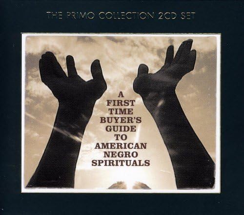 A First Time Buyer's Guide To American Negro Spirituals