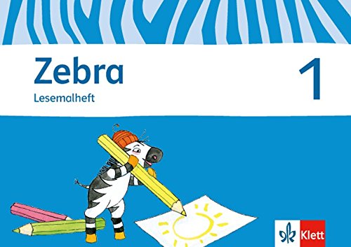 Zebra 1: Lesemalheft Klasse 1 (Zebra. Ausgabe ab 2011)