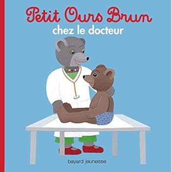 Petit Ours Brun chez le docteur Petit Ours Brun chez le docteur