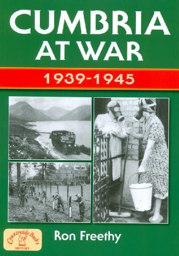 Cumbria at War 1939-1945 (Nostalgia)