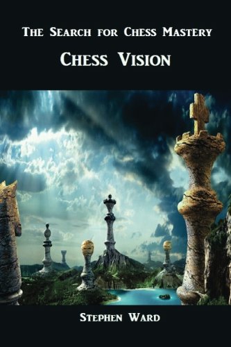 Download The Search for Chess Mastery: Chess Vision: Volume 1