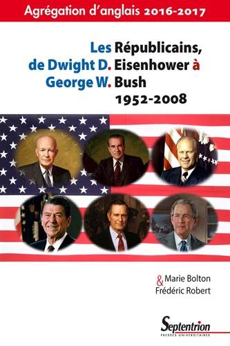 Les Républicains, de Dwight Eisenhower à George W. Bush (1952-2008) Les Républicains, de Dwight Eisenhower à George W. Bush (1952-2008)