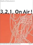 3, 2, 1 on Air!: Ein Handbuch für junge RadiomacherInnen by 