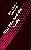 Image de The Silk and the Lady (English Edition)