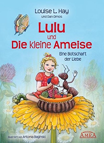 Preisvergleich Produktbild Lulu und die kleine Ameise. Eine Botschaft der Liebe